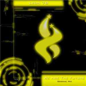 Leon 78 - We Are The Future