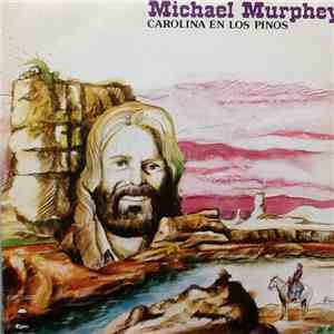 Michael Murphy - Carolina En Los Pinos