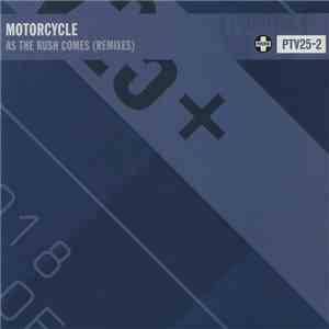 Motorcycle - As The Rush Comes (Remixes)