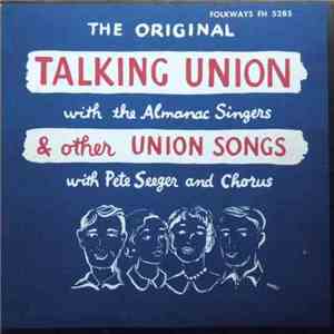 Pete Seeger & Chorus / The Almanac Singers - The Original Talking Union With The Almanac Singers & Other Union Songs With Pete Seeger & Chorus