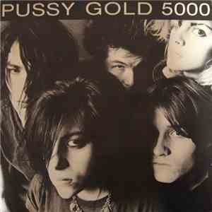 Pussy Galore  - Pussy Gold 5000
