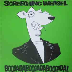 Screeching Weasel - Boogadaboogadaboogada!