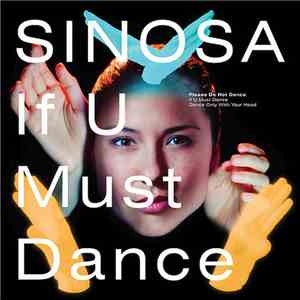 Sinosa - If U Must Dance