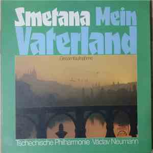 Smetana, Václav Neumann, Tschechische Philharmonie - Mein Vaterland - Gesamtaufnahme