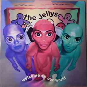 The Jellys - Welcome To Our World