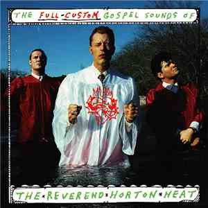 The Reverend Horton Heat - The Full-Custom Gospel Sounds Of