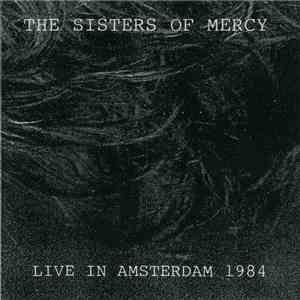 The Sisters Of Mercy - Live In Amsterdam 1984