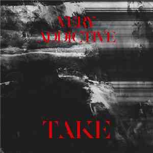 Very Addictive - Take