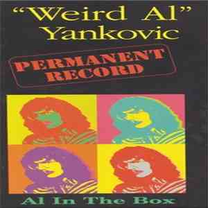 "Weird Al" Yankovic - Permanent Record: Al In The Box