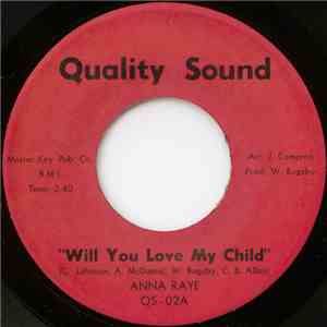 Anna Raye - Will You Love My Child / Will You Be There