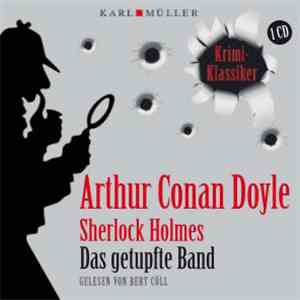 Arthur Conan Doyle - Sherlock Holmes: Das Getupfte Band