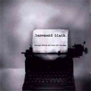 Basement Black - Recovery Stories And Worn-Out Welcomes