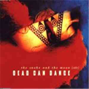 Dead Can Dance - The Snake And The Moon