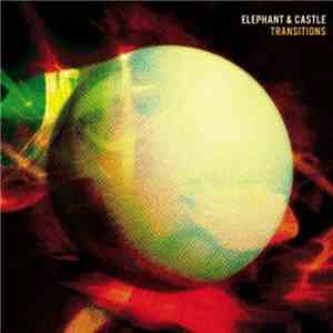 Elephant & Castle  - Transitions