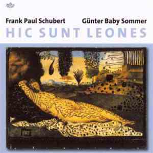 Frank Paul Schubert / Günter Baby Sommer - Hic Sunt Leones
