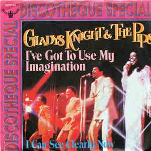 Gladys Knight & The Pips - I've Got To Use My Imagination / I Can See Clearly Now