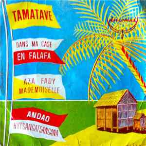 Henri Ratsimbazafy Et Son Ensemble - Tamatave / Dans Ma Case En Falafa / Aza Fody Mademoiselle / Andao Hytsangatsangana