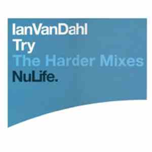 Ian Van Dahl - Try (The Harder Mixes)