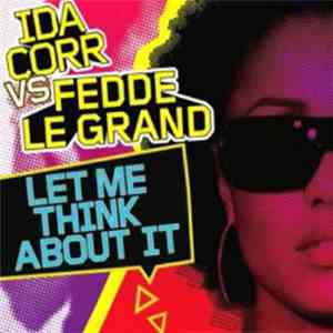 Ida Corr vs Fedde Le Grand - Let Me Think About It