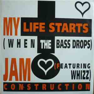 Jam Construction - My Life Starts (When The Bass Drops)