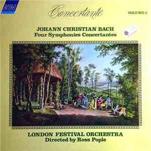 Johann Christian Bach, London Festival Orchestra, Ross Pople - Concertante Volume 3 - Four Symphonies Concertantes