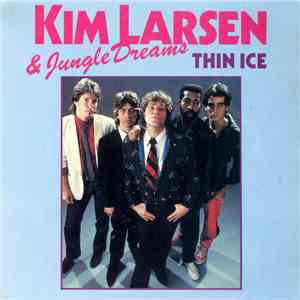 Kim Larsen And Jungledreams - Thin Ice / Time Bomb