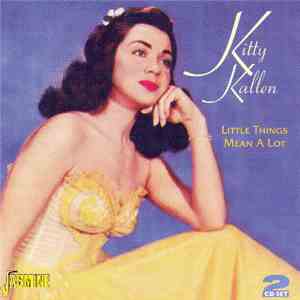 Kitty Kallen - Little Things Mean A Lot