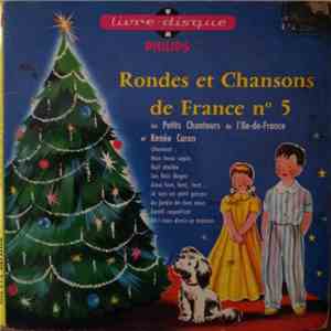 Les Petits Chanteurs De L'ile De France, Renée Caron - Rondes Et Chansons De France N°5