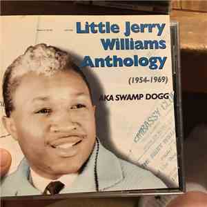 Little Jerry Williams A.K.A. Swamp Dogg - Little Jerry Williams Anthology (1954-1969)