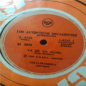 Los Auténticos Decadentes - Ya Me Da Igual