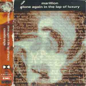 Marillion - Alone Again In The Lap Of Luxury