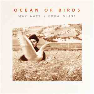 Max Hatt / Edda Glass - Ocean Of Birds