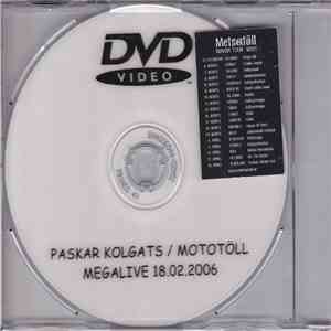 Mototöll, Paskar Kolgats - Megalive 18.02.2006