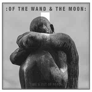 :Of The Wand & The Moon: - Time's Out Of Reach