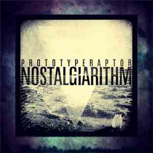 PrototypeRaptor - Nostalgiarithm