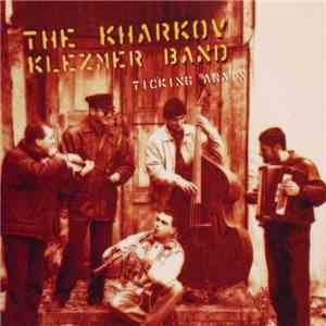 The Kharkov Klezmer Band - Ticking Again