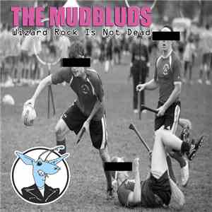 The Mudbluds - Wizard Rock is Not Dead