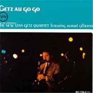 The New Stan Getz Quartet, Astrud Gilberto - Getz Au Go Go