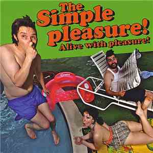 The Simple Pleasure - Alive With Pleasure