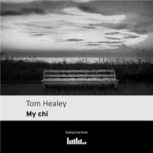 Tom Healey - My Chi