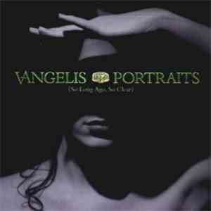 Vangelis - Portraits {So Long Ago, So Clear}