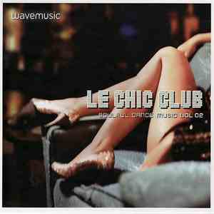 Various - Le Chic Club Soulful Dance Music Vol. 2