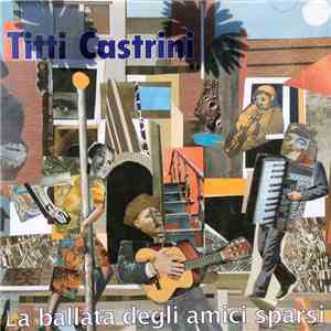 Vincenzo Castrini - la Ballata Degli Amici Sparsi