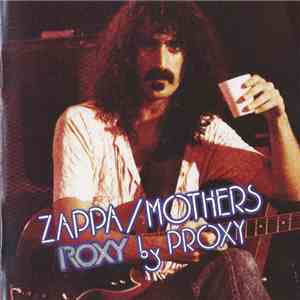 Zappa / Mothers - Roxy By Proxy