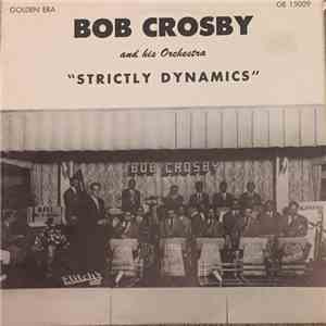 Bob Crosby And His Orchestra - Strictly Dynamics