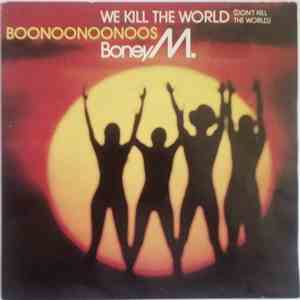Boney M. - We Kill The World (Don't Kill The World)