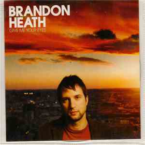 Brandon Heath - Give Me Your Eyes