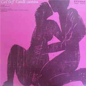Carl Orff - Herbert Kegel, Rundfunkchor Leipzig, Rundfunk-Sinfonie-Orchester Leipzig, Ute Mai, Eberhard Büchner - Catulli Carmina