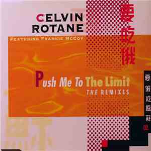 Celvin Rotane Featuring Frankie McCoy - Push Me To The Limit (The Remixes)