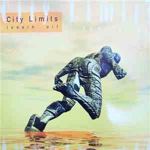 City Limits  - Loosin' Oil